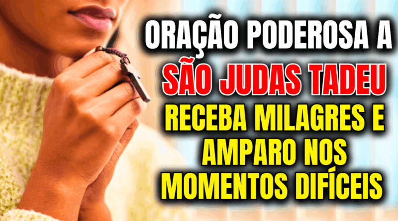 Oração Poderosa a São Judas Tadeu – Receba Milagres e Amparo nos Momentos Difíceis ✨