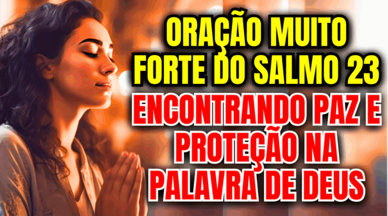 Oração Muito Forte do Salmo 23