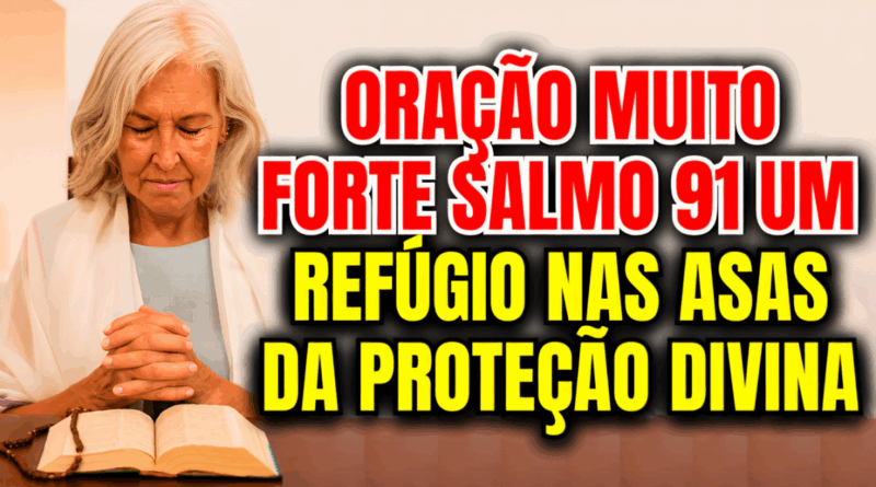 Oração Muito Forte Salmo 91