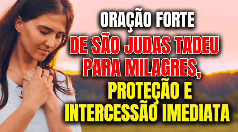 Oração Forte de São Judas Tadeu Para Milagres, Proteção e Intercessão Imediata