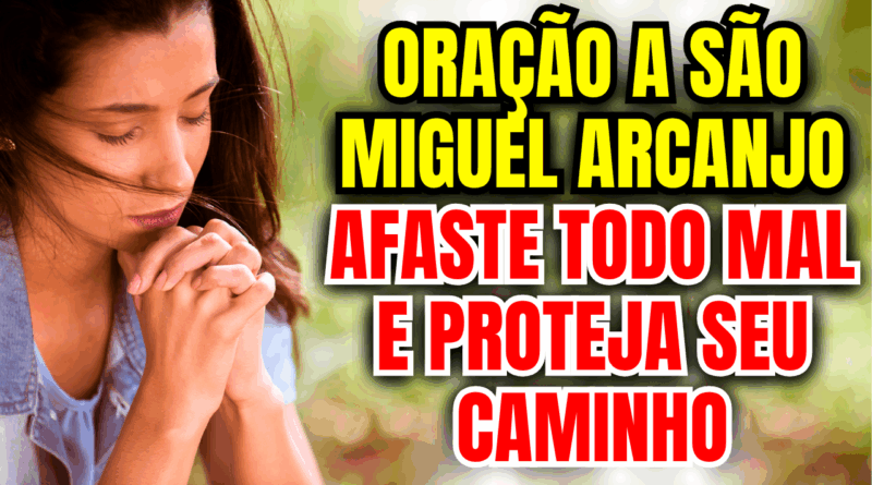 Oração a São Miguel Arcanjo – Afaste Todo Mal e Proteja Seu Caminho🛡️