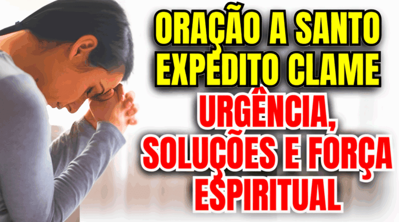 Oração a Santo Expedito – Clame Urgência, Soluções e Força Espiritual✨