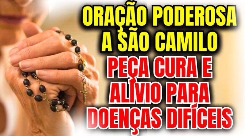 🌿 Oração a São Camilo – Peça Cura e Alívio para Doenças Difíceis