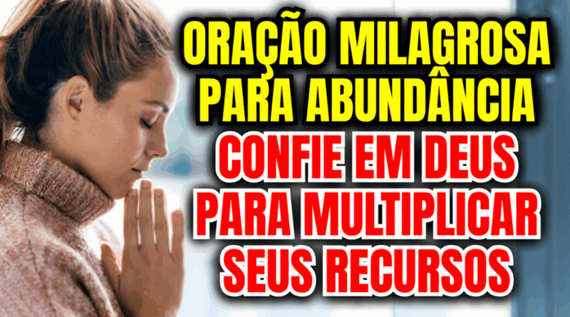 Oração Milagrosa para Abundância – Confie em Deus para Multiplicar Seus Recursos📿